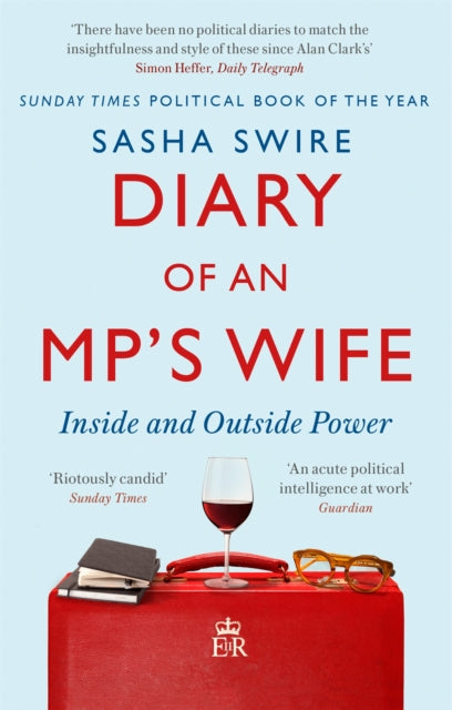 Diary of an MP's Wife : Inside and Outside Power: 'riotously candid' Sunday Times-9780349144405
