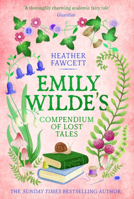 Emily Wilde's Compendium of Lost Tales : the enchanting and romantic magical academia phenomenon!-9780356519227