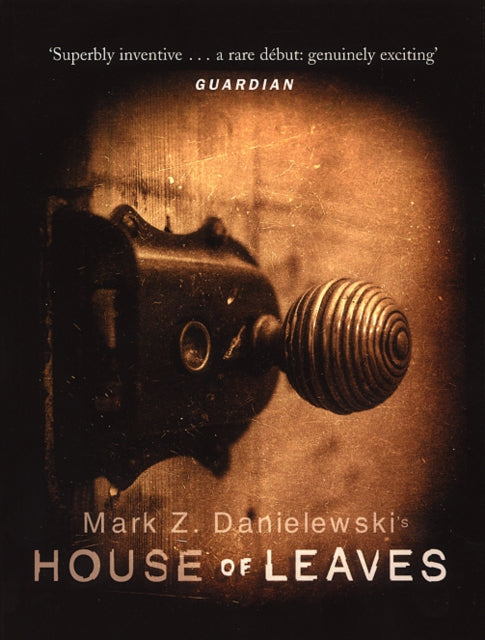 House Of Leaves : the prizewinning and terrifying cult classic that will turn everything you thought you knew about life (and books!) upside down-9780385603102