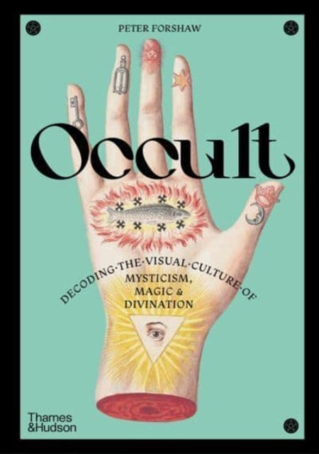 Occult : Decoding the visual culture of mysticism, magic and divination-9780500027134