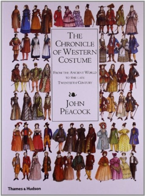 The Chronicle of Western Costume : From the Ancient World to the Late Twentieth Century-9780500284476
