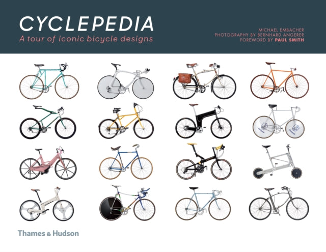 Cyclepedia : A Tour of Iconic Bicycle Designs-9780500293973