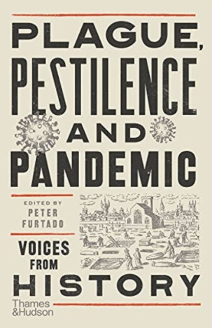 Plague, Pestilence and Pandemic : Voices from History-9780500296134