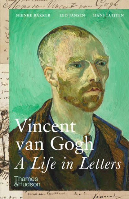Vincent van Gogh: A Life in Letters-9780500296820