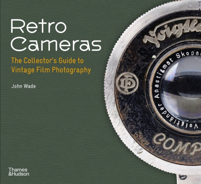 Retro Cameras : The Collector's Guide to Vintage Film Photography-9780500296974