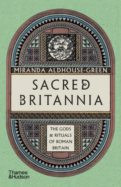 Sacred Britannia : The Gods & Rituals of Roman Britain-9780500297261