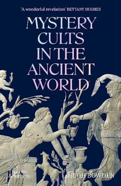 Mystery Cults in the Ancient World-9780500297278