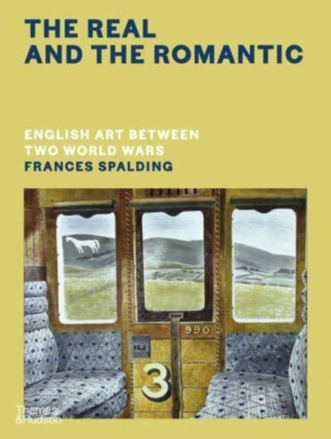 The Real and the Romantic : English Art Between Two World Wars-9780500518649