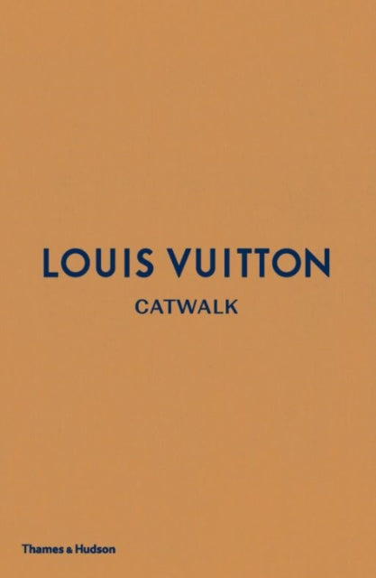 Louis Vuitton Catwalk : The Complete Fashion Collections-9780500519943