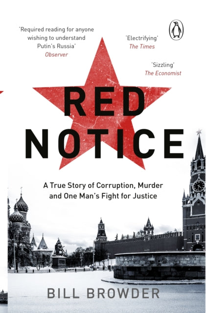 Red Notice : A True Story of Corruption, Murder and how I became Putins no. 1 enemy-9780552170321