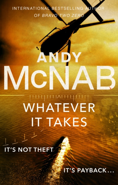 Whatever It Takes : The thrilling new novel from bestseller Andy McNab-9780552174282