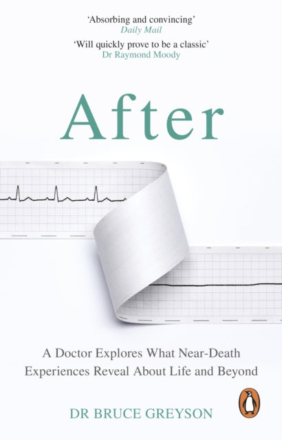 After : A Doctor Explores What Near-Death Experiences Reveal About Life and Beyond-9780552176835