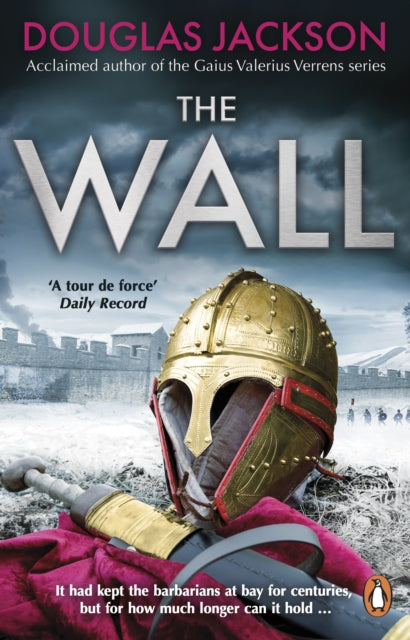 The Wall : The pulse-pounding epic about the end times of an empire-9780552178235