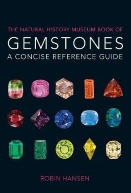 The Natural History Museum Book of Gemstones : A concise reference guide-9780565092245
