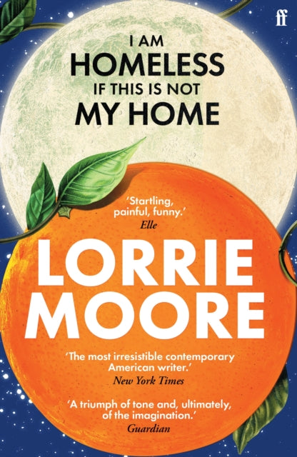 I Am Homeless If This Is Not My Home : 'The most irresistible contemporary American writer.' NEW YORK TIMES BOOK REVIEW-9780571273881