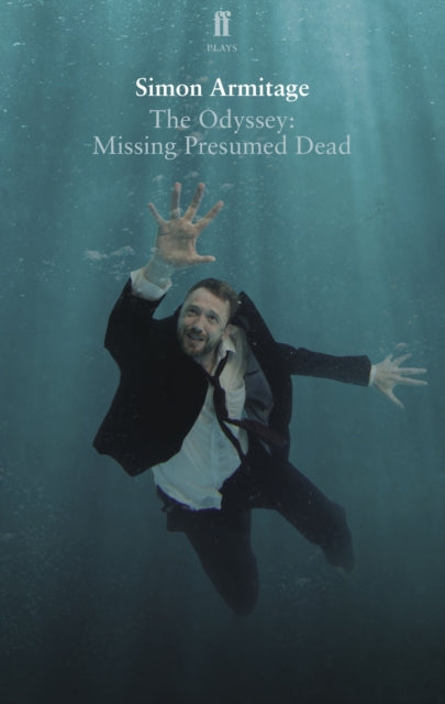 The Odyssey: Missing Presumed Dead : Adapted for the Stage-9780571329205