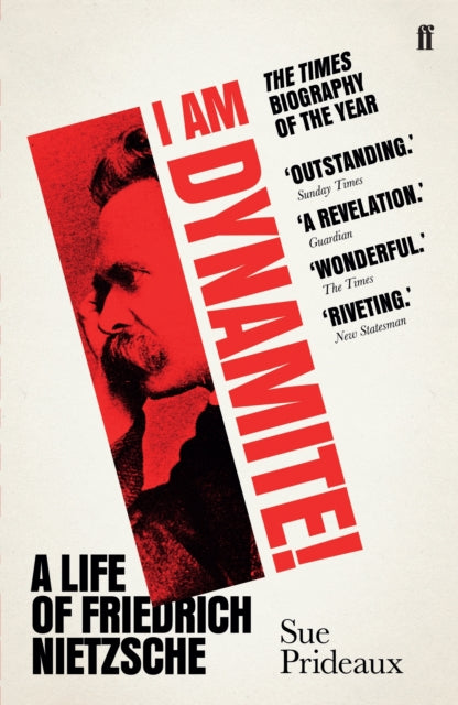 I Am Dynamite! : A Life of Friedrich Nietzsche-9780571336227