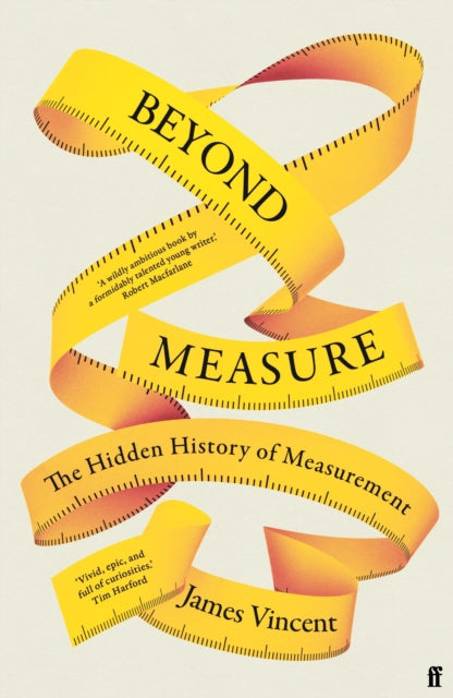 Beyond Measure : The Hidden History of Measurement-9780571354214