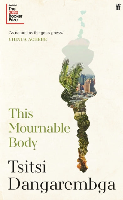 This Mournable Body : SHORTLISTED FOR THE BOOKER PRIZE 2020-9780571355518