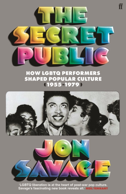 The Secret Public : How LGBTQ Performers Shaped Popular Culture (1955–1979)-9780571358373