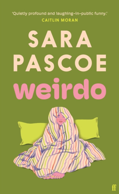 Weirdo : Funny, sad, engaging, Pascoe nails everything that confronts women today. Stylist-9780571374526
