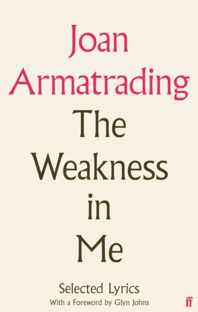 The Weakness in Me : The Selected Lyrics of Joan Armatrading-9780571377596