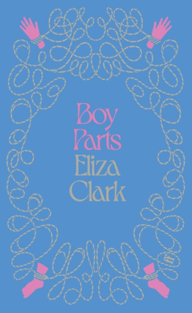 Boy Parts : From the author of PENANCE-9780571398249