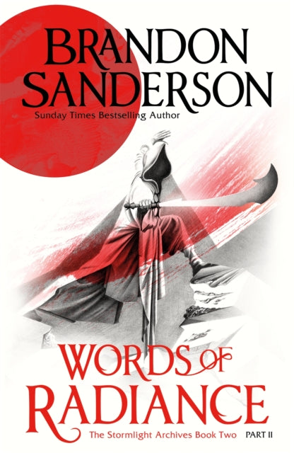 Words of Radiance Part Two : The Stormlight Archive Book Two-9780575093324