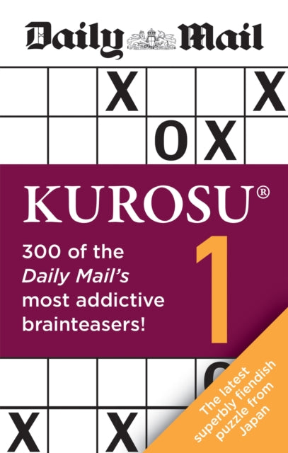 Daily Mail Kurosu Volume 1 : 300 of the Daily Mail's most addictive brainteaser puzzles-9780600636823