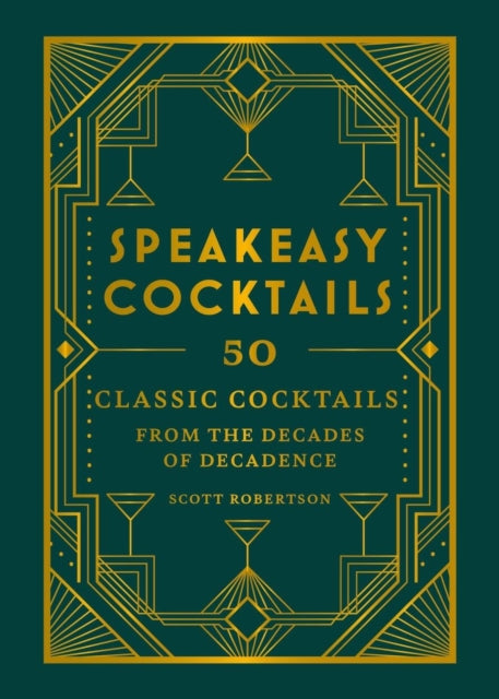 Speakeasy Cocktails : 50 classic cocktails from the decades of decadence-9780600638476