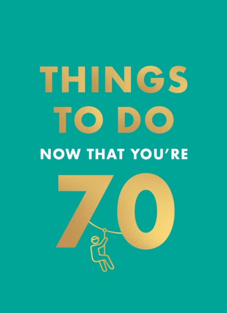 Things to Do Now That You're 70-9780600638773