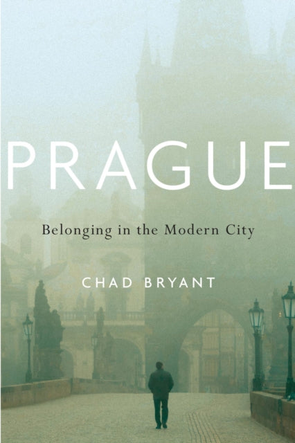 Prague : Belonging in the Modern City-9780674048652