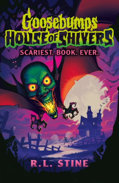 Goosebumps: House of Shivers: Scariest. Book. Ever.-9780702330698