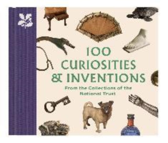 100 Curiosities & Inventions from the Collections of the National Trust-9780707804620