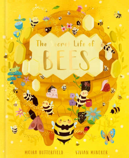 The Secret Life of Bees : Meet the bees of the world, with Buzzwing the honeybee-9780711260498