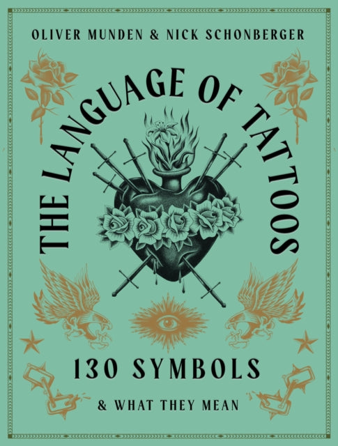 The Language of Tattoos : 130 Symbols and What They Mean-9780711267862