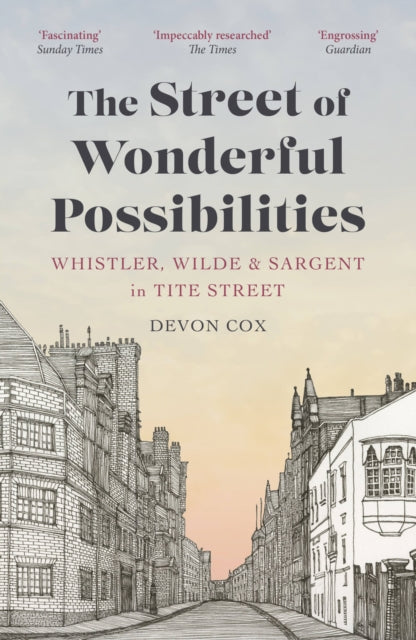 The Street of Wonderful Possibilities : Whistler, Wilde and Sargent in Tite Street-9780711274525
