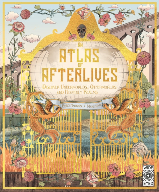 An Atlas of Afterlives : Discover Underworlds, Otherworlds and Heavenly Realms-9780711280854
