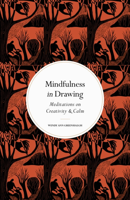 Mindfulness in Drawing : Meditations on Creativity & Calm-9780711288256