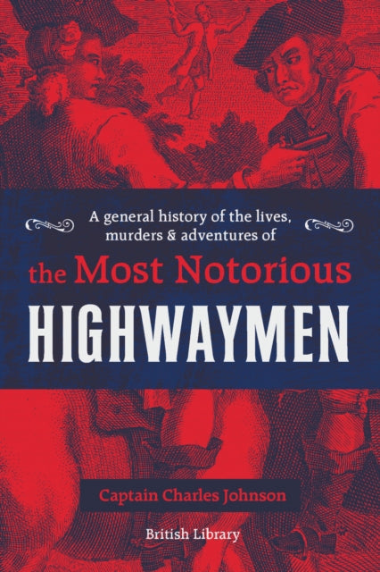 A General History of the Lives, Murders and Adventures of the Most Notorious Highwaymen-9780712352741