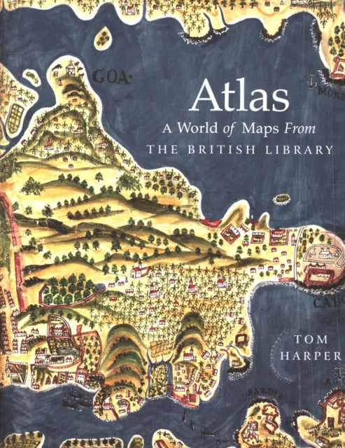 Atlas : A World of Maps from the British Library-9780712352918