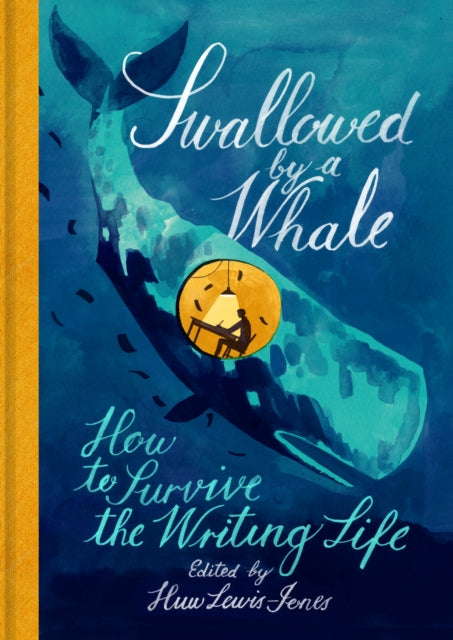 Swallowed By a Whale : How to Survive the Writing Life-9780712353038