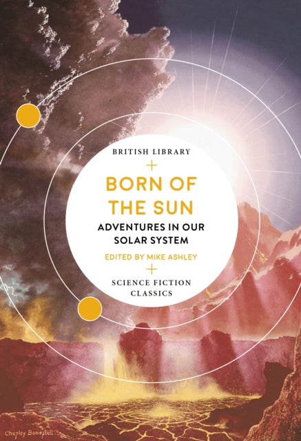 Born of the Sun : Adventures in Our Solar System : 14-9780712353564