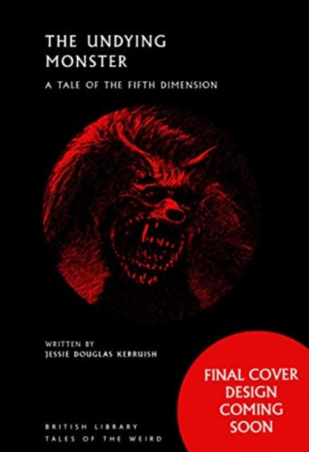 The Undying Monster : A Tale of the Fifth Dimension : 46-9780712354936
