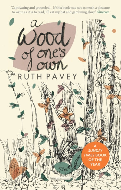 A Wood of One's Own : A lyrical, beguiling and inspiring nature memoir-9780715653678