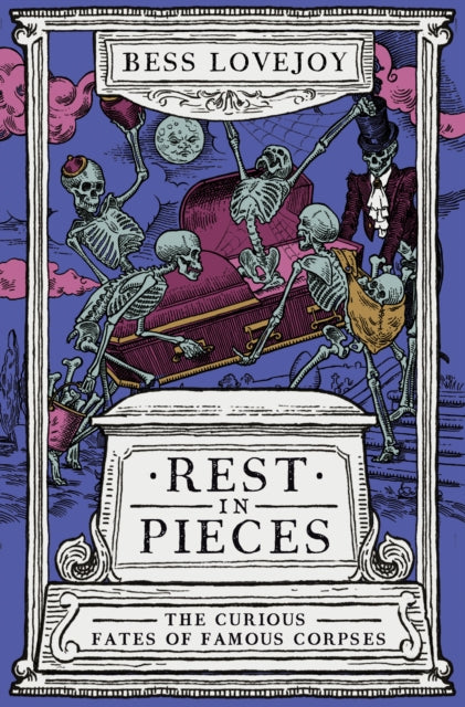 Rest in Pieces : The Curious Fates of Famous Corpses-9780715654132