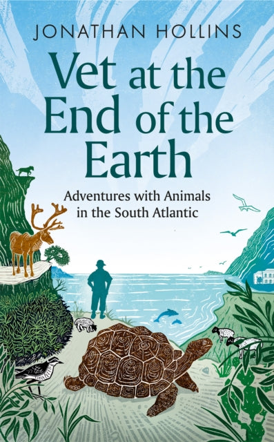 Vet at the End of the Earth : Adventures with Animals in the South Atlantic-9780715654866