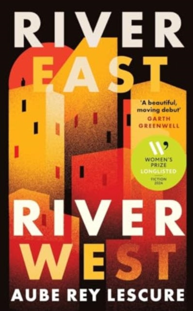 River East, River West : Shortlisted for the Women's Prize for Fiction 2024-9780715655627