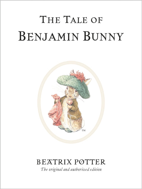 The Tale of Benjamin Bunny : The original and authorized edition-9780723247739