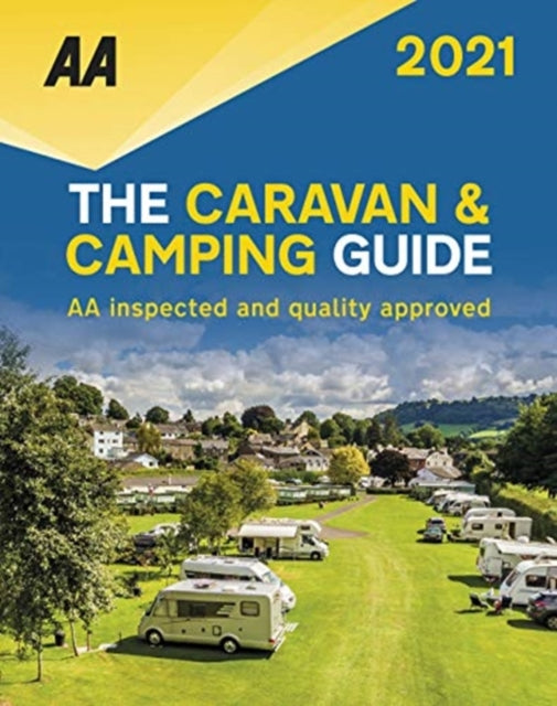 The Caravan & Camping Guide 2021 : AA Inspected and Quality Approved-9780749582548